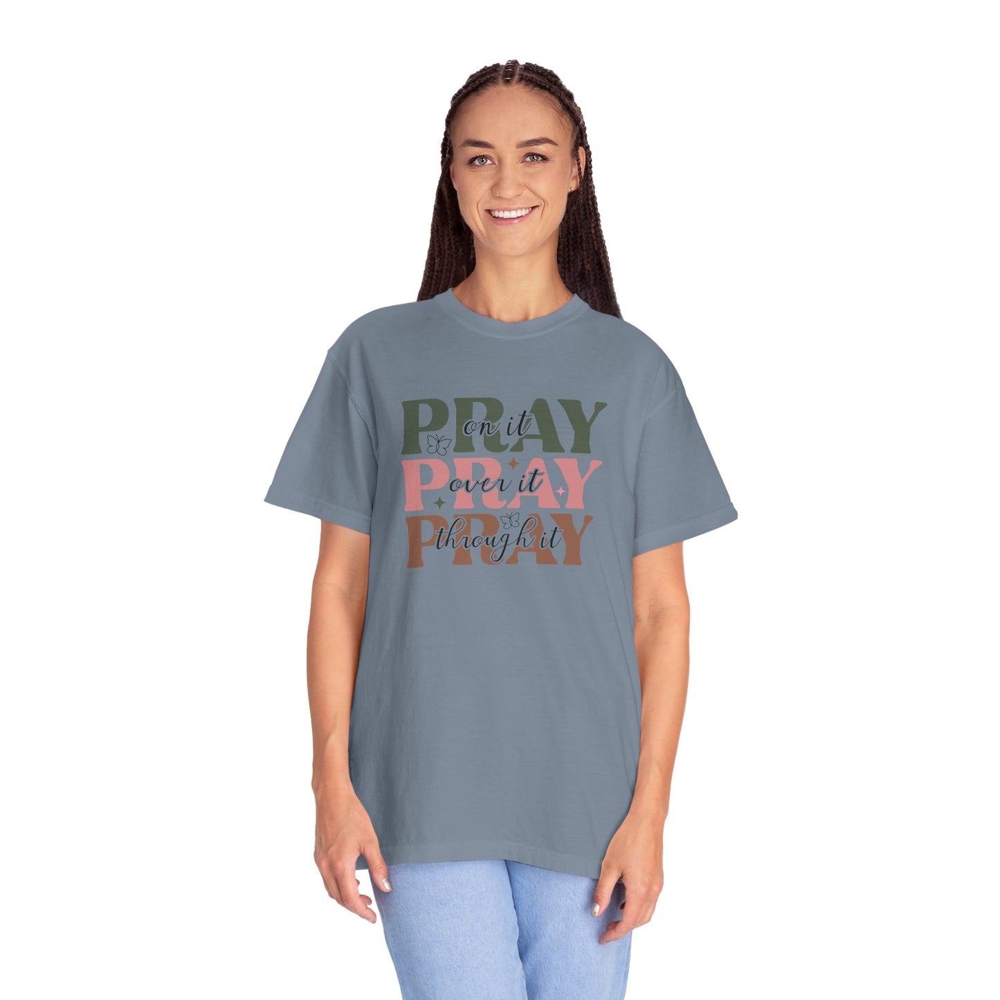 Pray About It Unisex Garment-Dyed T-shirt | Inspirational Tee, Faith Shirt, Casual Wear, Gift for Christians, Spiritually Uplifting Apparel