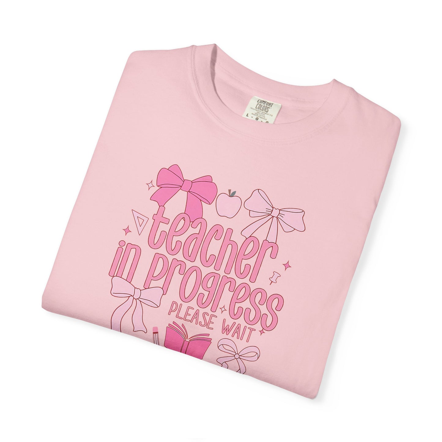 Comfort Colors Unisex Teacher in Progress T-Shirt - Perfect for Teachers, Back to School, Gifts, Classroom Apparel, Casual Wear