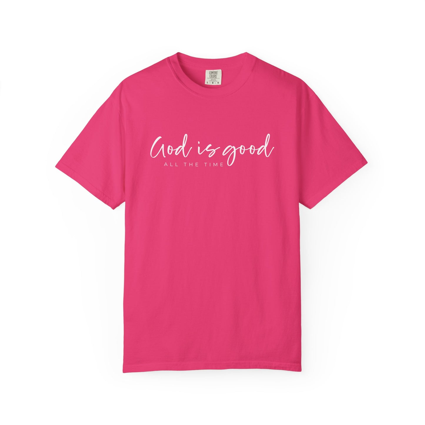 God is Good All the Time Garment-Dyed T-Shirt, Casual Tee, Unisex Fashion, Everyday Wear, Gift for Him and Her, Summer Style