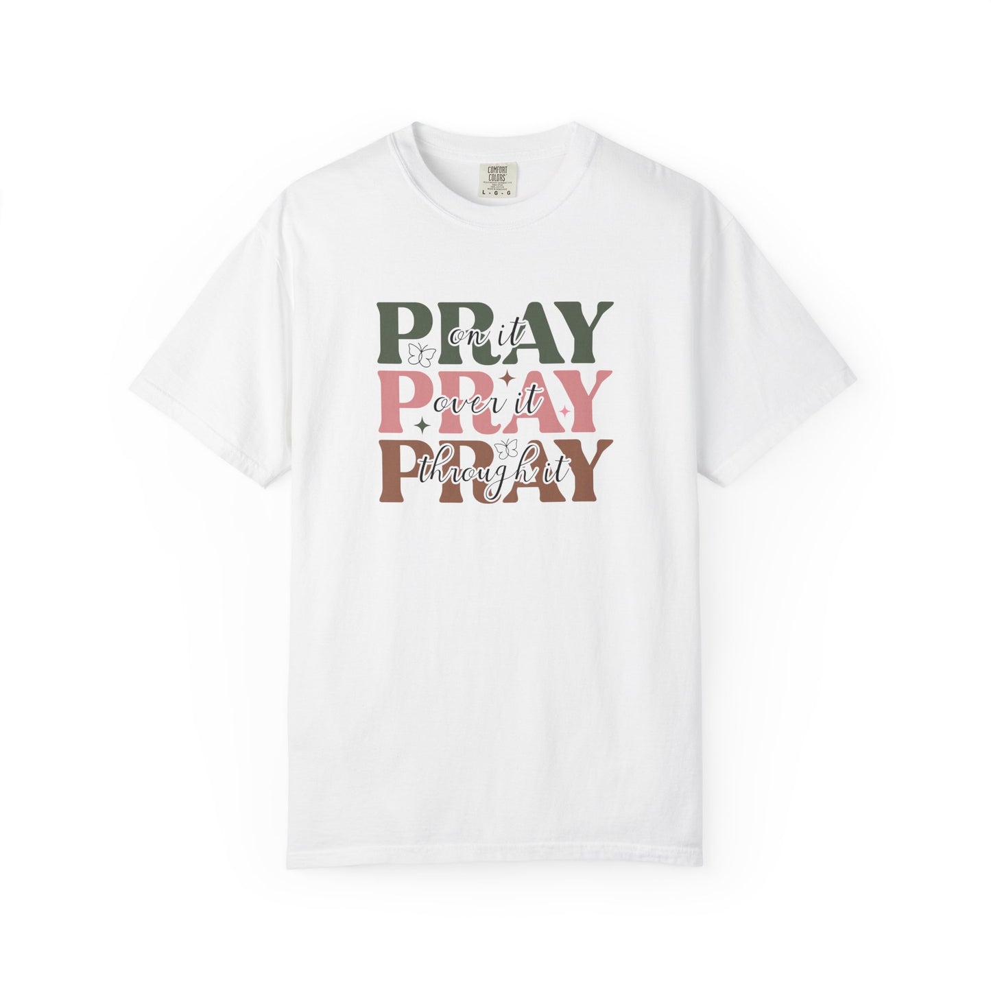 Pray About It Unisex Garment-Dyed T-shirt | Inspirational Tee, Faith Shirt, Casual Wear, Gift for Christians, Spiritually Uplifting Apparel
