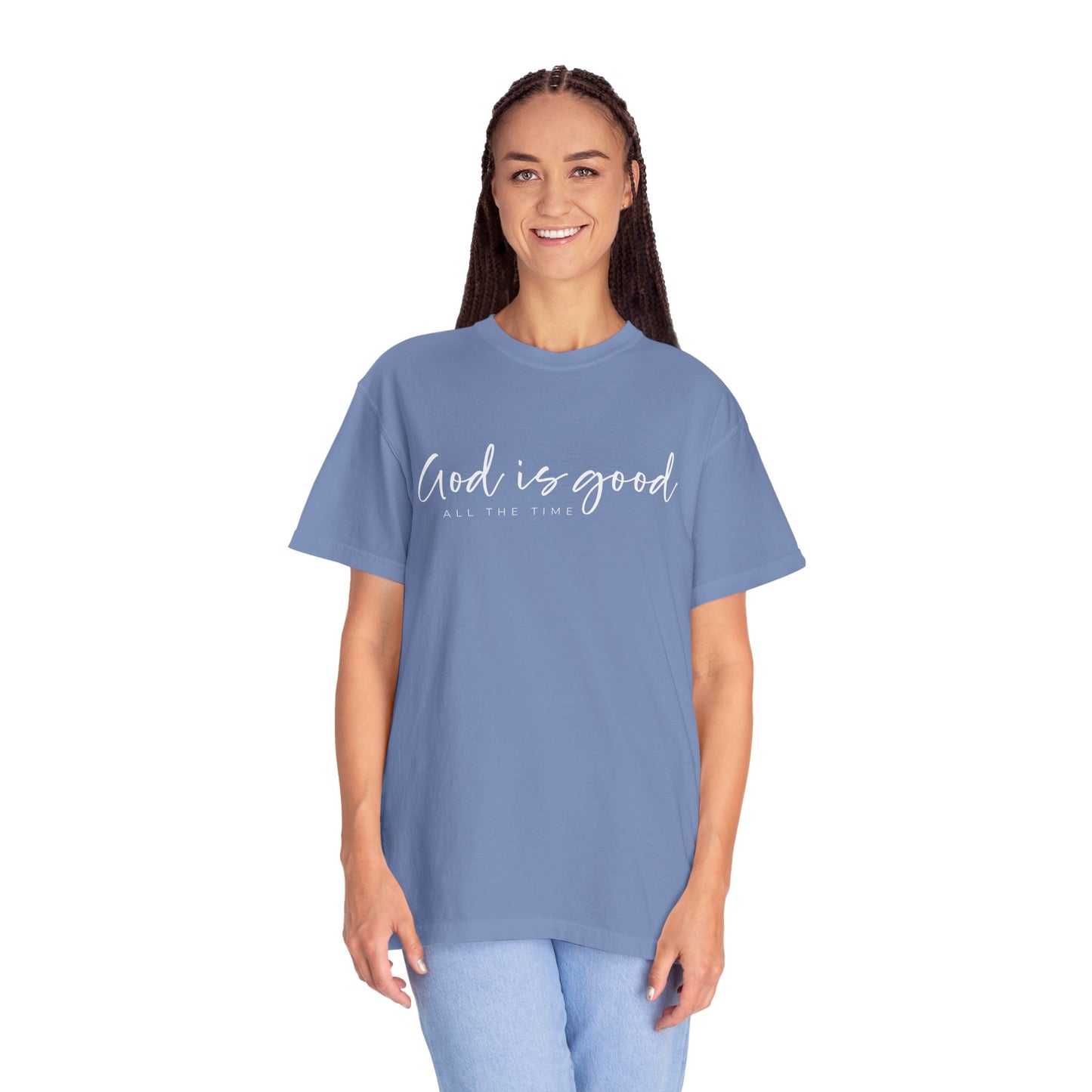 God is Good All the Time Garment-Dyed T-Shirt, Casual Tee, Unisex Fashion, Everyday Wear, Gift for Him and Her, Summer Style