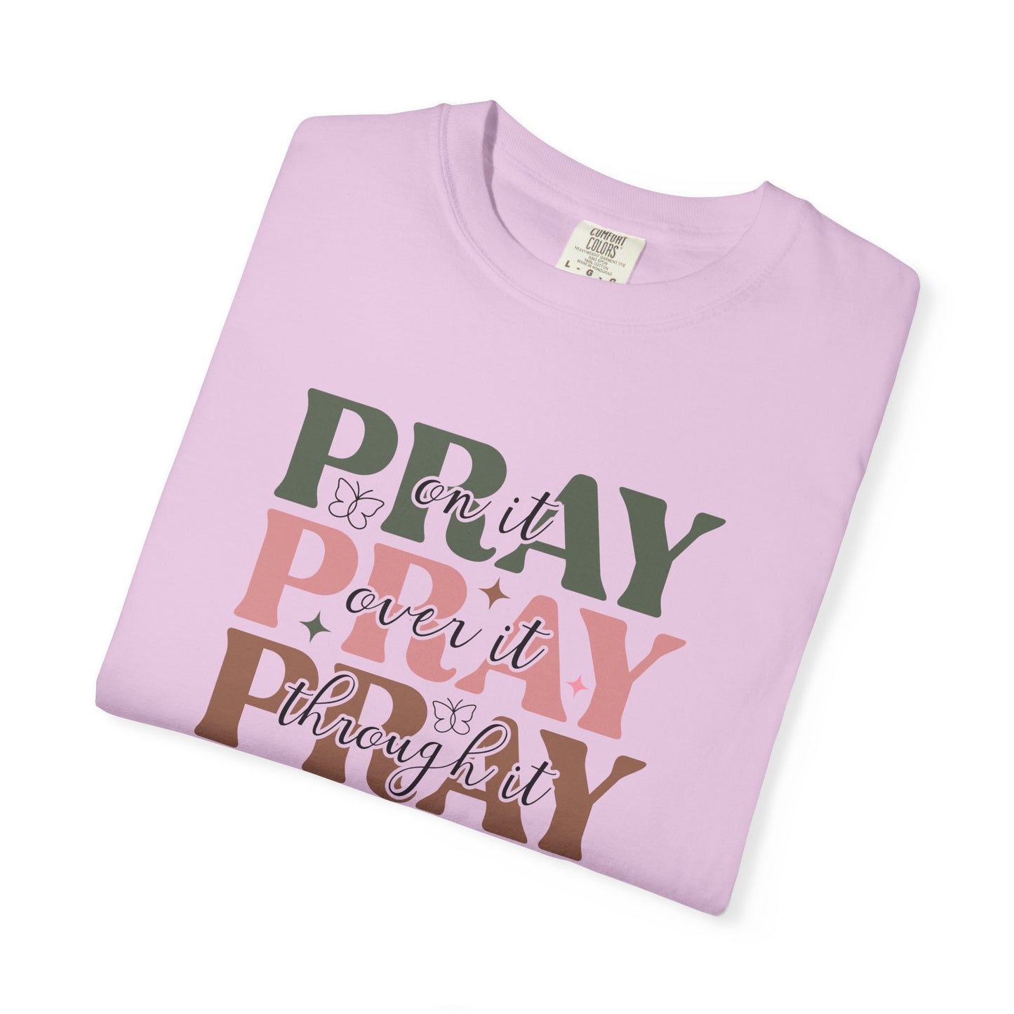 Pray About It Unisex Garment-Dyed T-shirt | Inspirational Tee, Faith Shirt, Casual Wear, Gift for Christians, Spiritually Uplifting Apparel