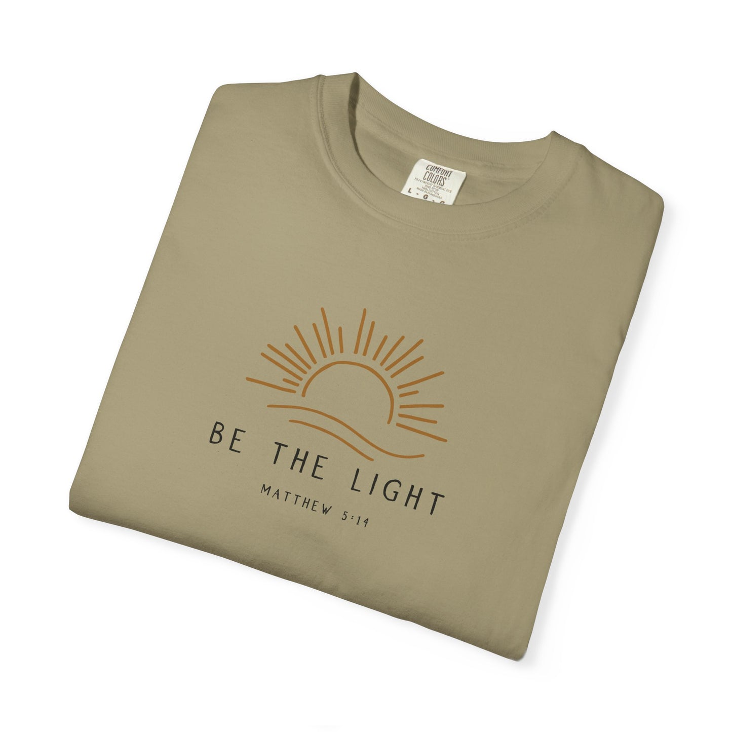 Gordy Fundraiser - Be the Light Unisex Garment-Dyed T-Shirt, Inspirational Tee, Gift for Friends, Relaxed Fit, Motivational Apparel