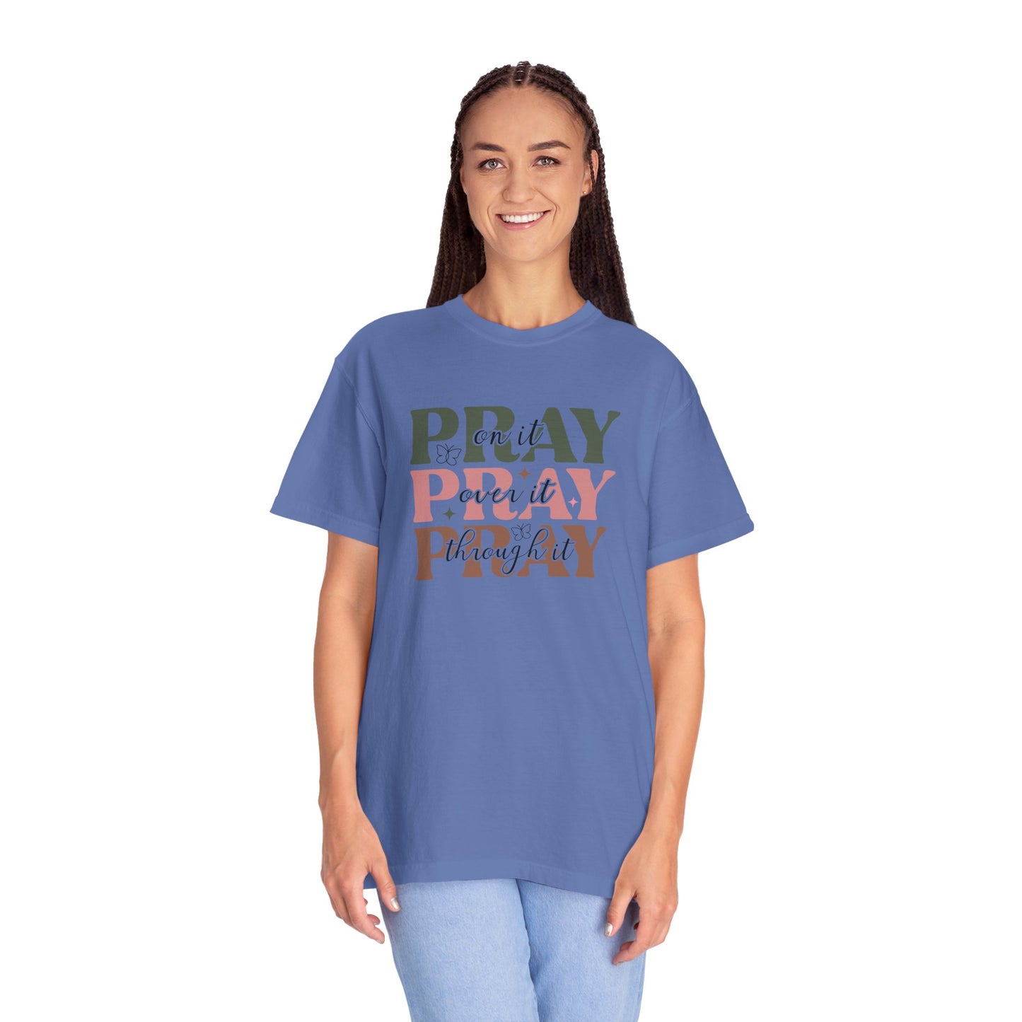Pray About It Unisex Garment-Dyed T-shirt | Inspirational Tee, Faith Shirt, Casual Wear, Gift for Christians, Spiritually Uplifting Apparel