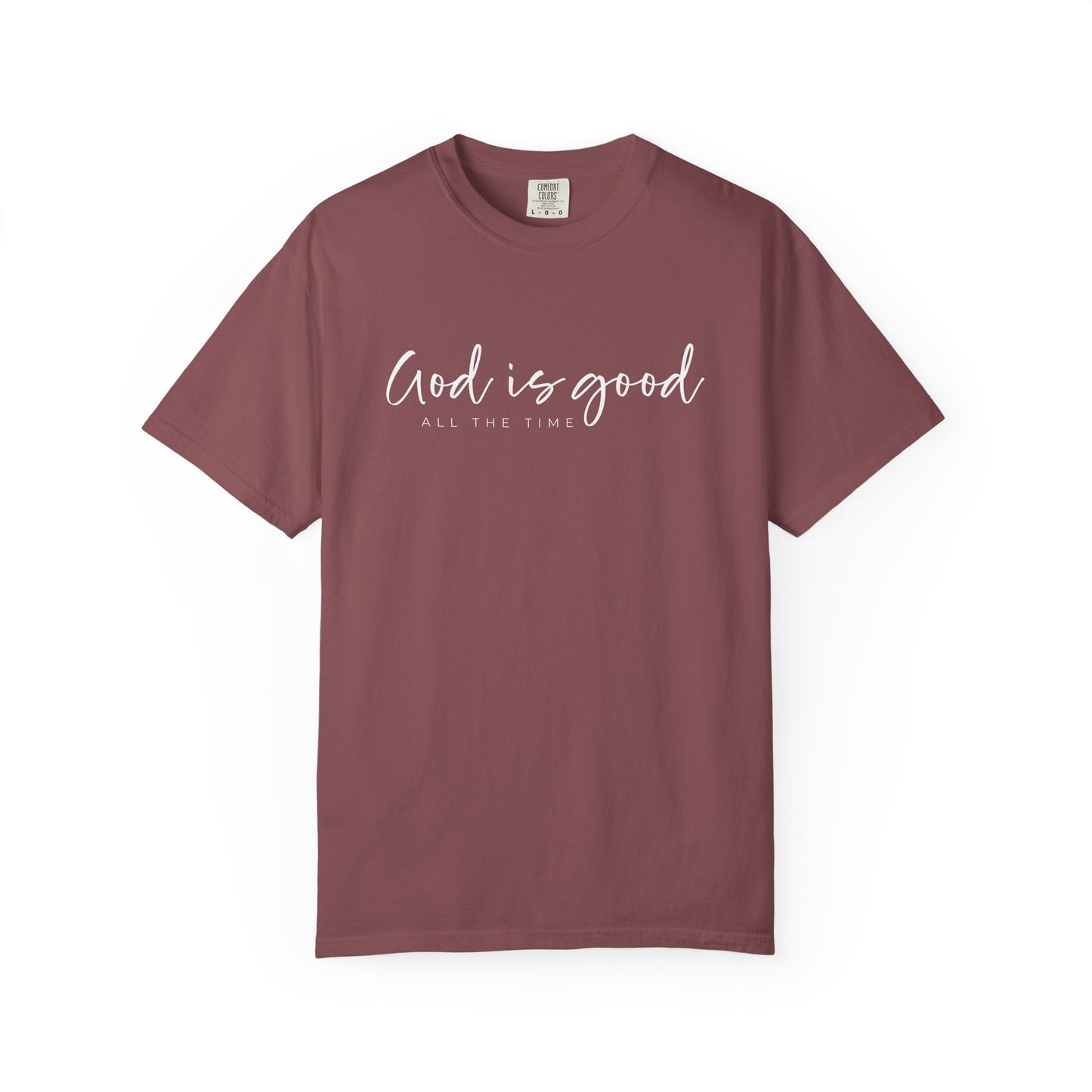 God is Good All the Time Garment-Dyed T-Shirt, Casual Tee, Unisex Fashion, Everyday Wear, Gift for Him and Her, Summer Style