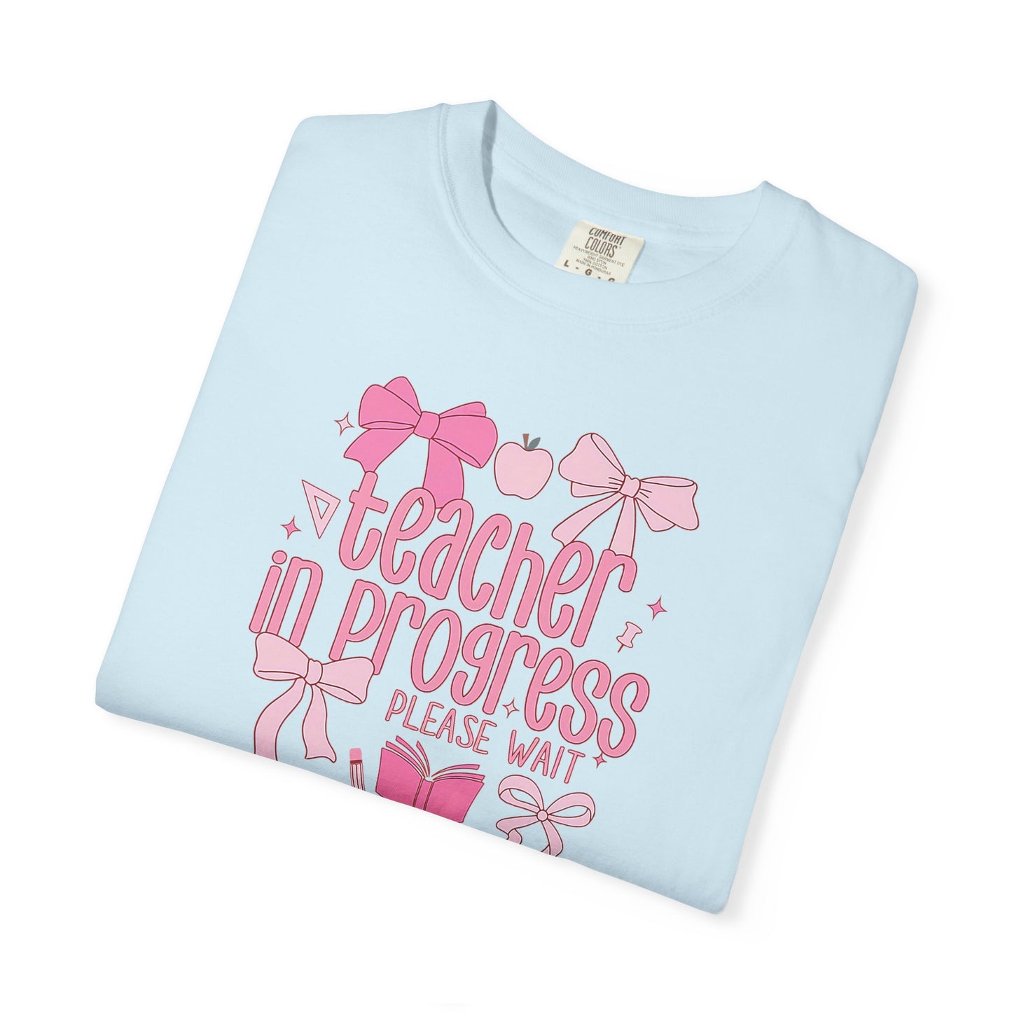 Comfort Colors Unisex Teacher in Progress T-Shirt - Perfect for Teachers, Back to School, Gifts, Classroom Apparel, Casual Wear