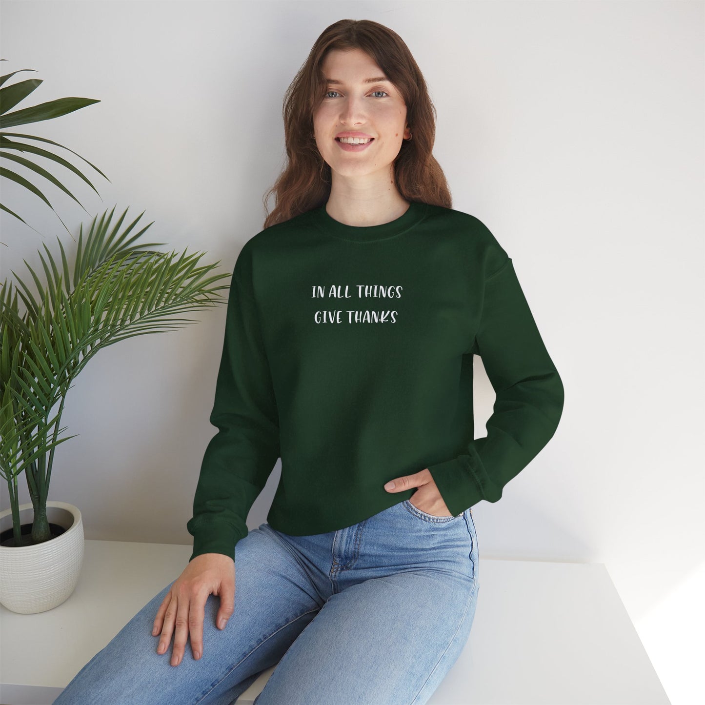 Give Thanks Sweatshirt — "In All Things Give Thanks" Inspirational Crewneck
