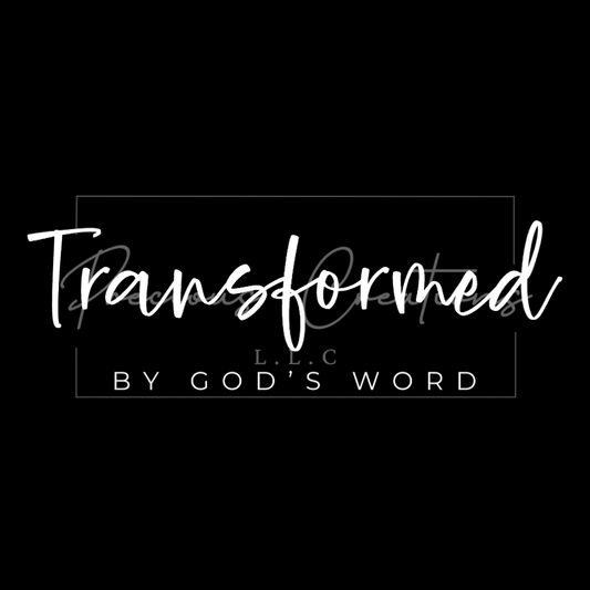 Transformed by God’s word DTF