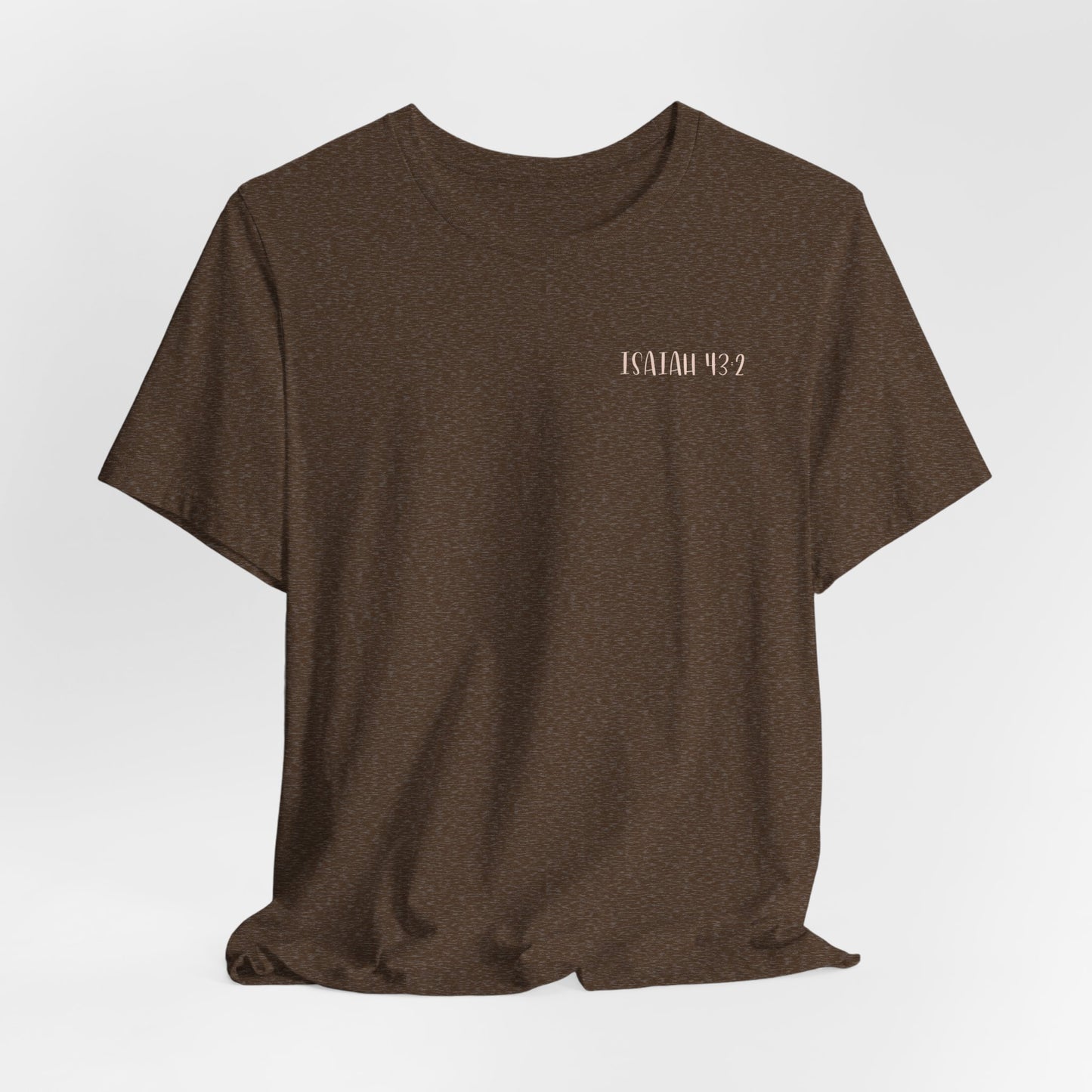 Gordy Fundraiser - Bella + Canvas Isaiah 43:2 Unisex Tee, Inspirational Quote, Casual Wear, Gift for Nature Lovers, Eco-Friendly, Everyday Comfort