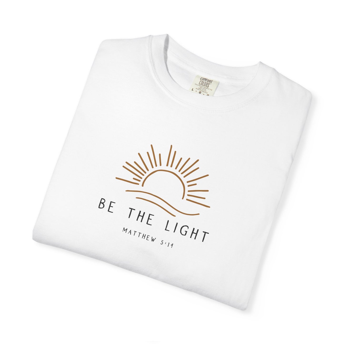 Gordy Fundraiser - Be the Light Unisex Garment-Dyed T-Shirt, Inspirational Tee, Gift for Friends, Relaxed Fit, Motivational Apparel