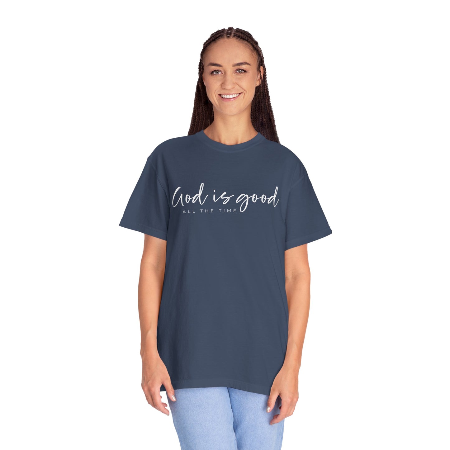 God is Good All the Time Garment-Dyed T-Shirt, Casual Tee, Unisex Fashion, Everyday Wear, Gift for Him and Her, Summer Style