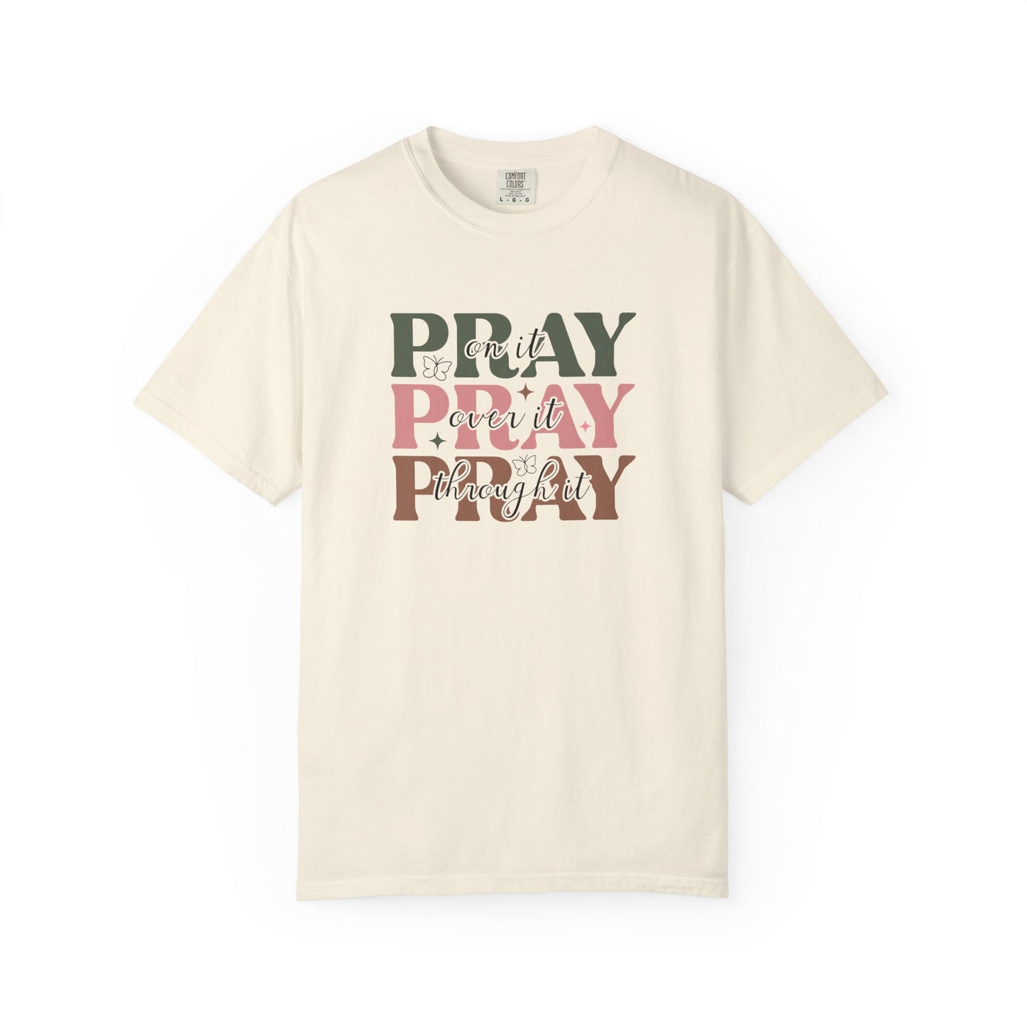 Pray About It Unisex Garment-Dyed T-shirt | Inspirational Tee, Faith Shirt, Casual Wear, Gift for Christians, Spiritually Uplifting Apparel