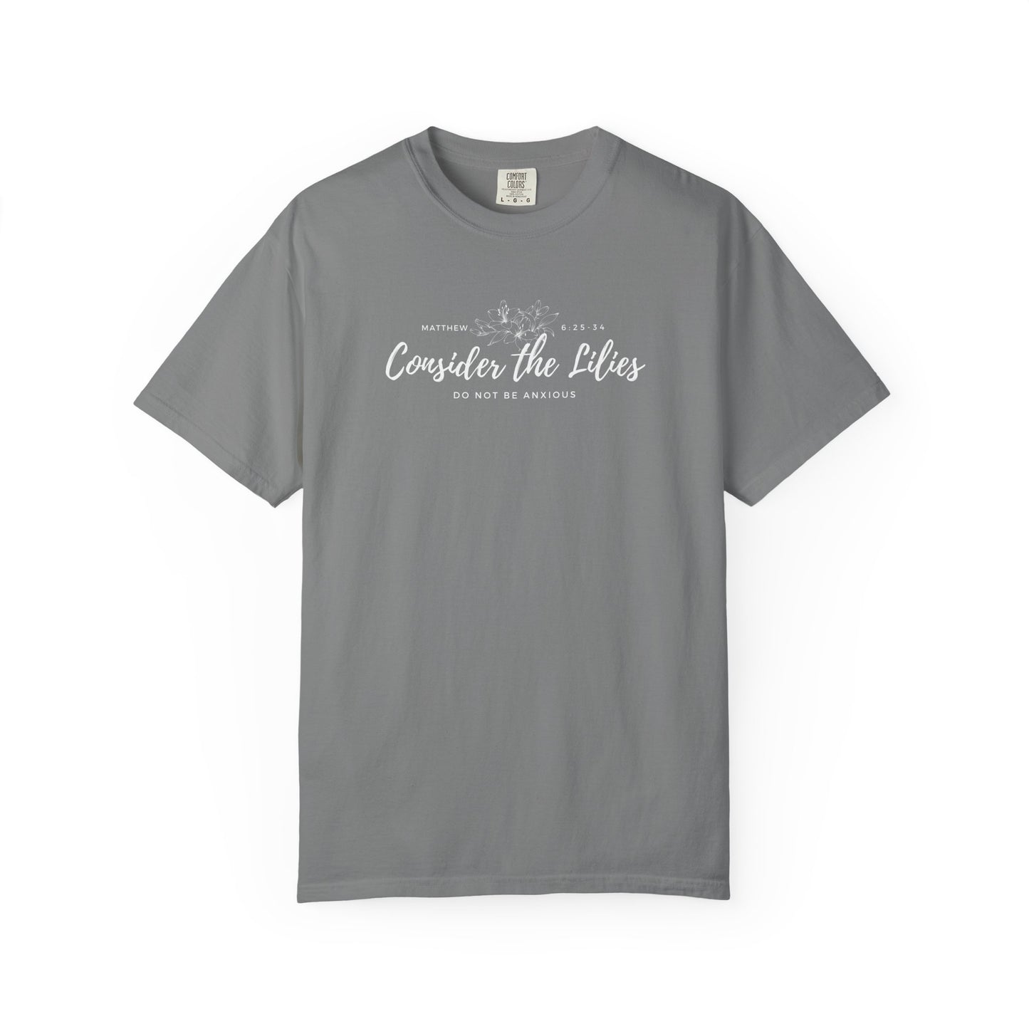 Comfort Colors Consider the Lilies T-Shirt | Inspirational Quote Tee, Unisex Garment-Dyed, Nature Lovers Gift, Spring and Summer Fashion, Meditation Shirt