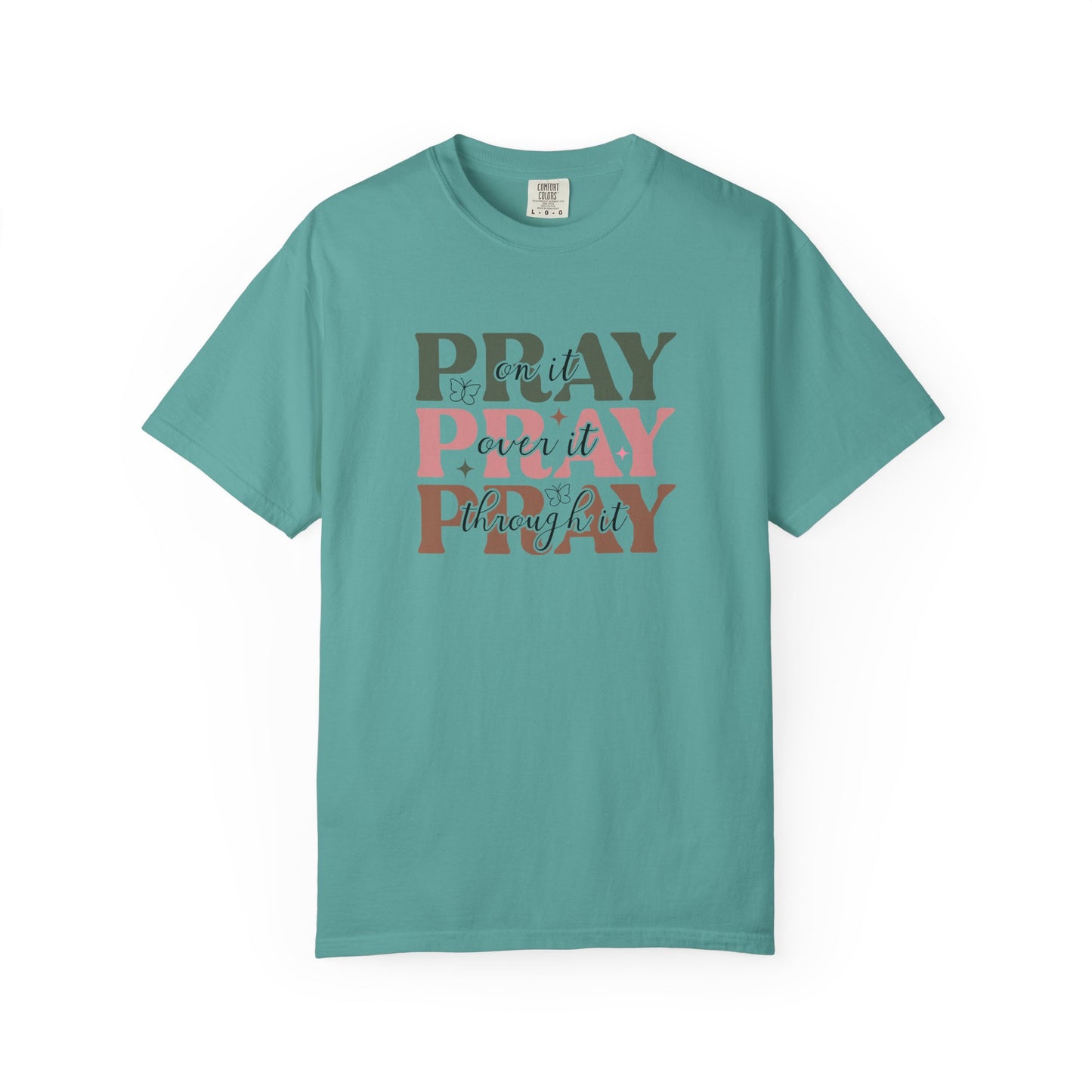Pray About It Unisex Garment-Dyed T-shirt | Inspirational Tee, Faith Shirt, Casual Wear, Gift for Christians, Spiritually Uplifting Apparel