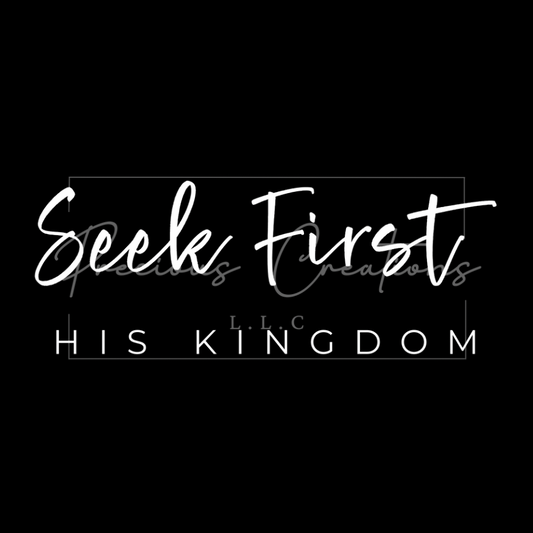 Seek First His Kingdom DTF